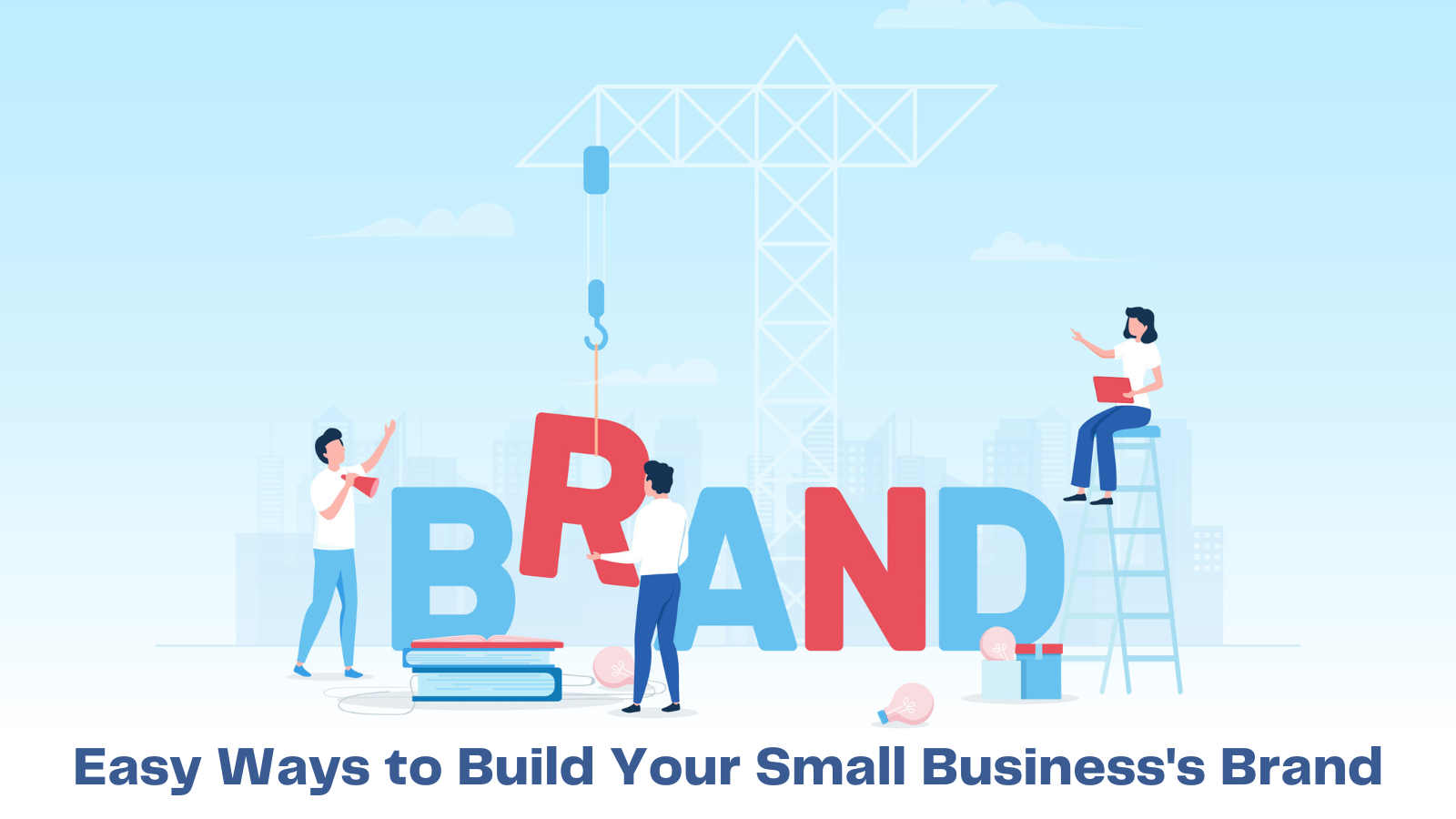 Easy Ways to Build Your Small Business's Brand
