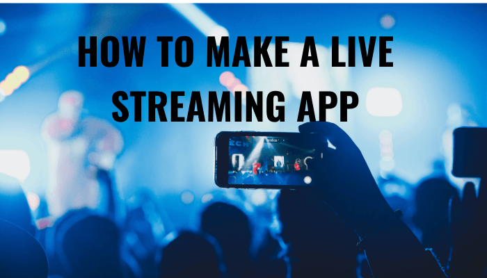 HOW TO MAKE A LIVE STREAMING APP EASILY
